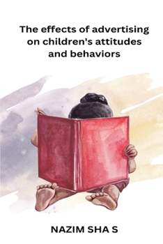 Paperback The effects of advertising on children's attitudes and behaviors Book