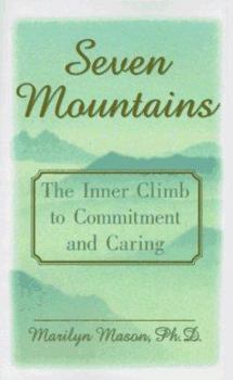 Hardcover Seven Mountains: The Inner Climb to Committment and Caring Book