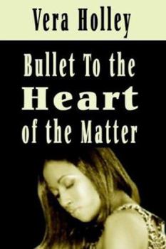 Hardcover Bullet To The Heart of the Matter Book