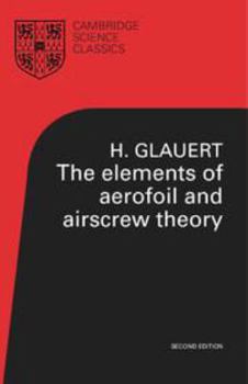 The Elements of Aerofoil and Airscrew Theory (Cambridge Science Classics) - Book  of the Cambridge Science Classics