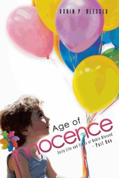 Paperback Age of Innocence: Early Life and Times of Robin Blessed - Part One Book