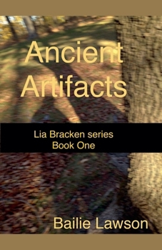 Paperback Ancient Artifacts: Lia Bracken series Book One Book