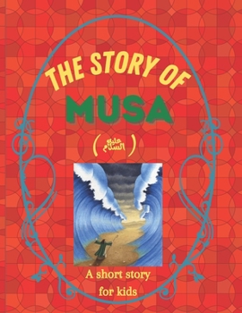 Paperback The story of Musa: A short story for kids Book