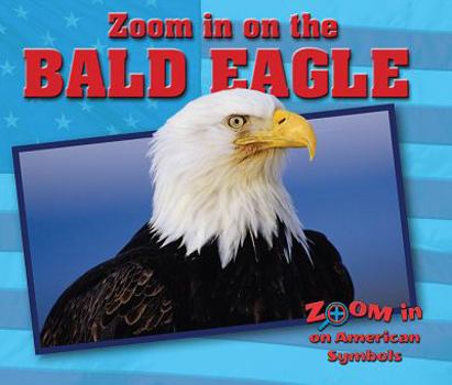 Library Binding Zoom in on the Bald Eagle Book