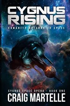 Cygnus Rising: Humanity Returns to Space - Book #1 of the Cygnus