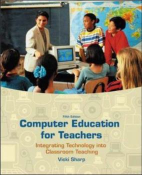 Paperback Computer Education for Teachers: Integrating Technology Into Classroom Teaching with Computer Lab CD-ROM and Powerweb Book