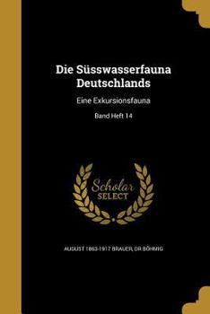 Paperback Die Süsswasserfauna Deutschlands: Eine Exkursionsfauna; Band Heft 14 [German] Book