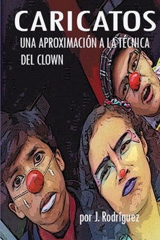 Caricatos: Una Aproximación a la Técnica del Clown