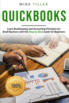 Paperback Quickbooks 101: Learn Bookkeeping and Accounting Principles for Small Businesses with this Step-by-Step Guide for Beginners Book