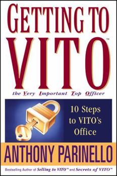 Paperback Getting to Vito the Very Important Top Officer: 10 Steps to Vito's Office Book