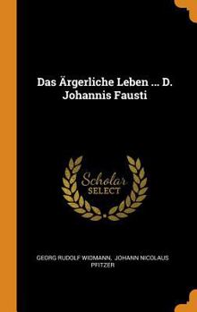 Hardcover Das ?rgerliche Leben ... D. Johannis Fausti Book