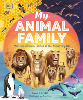 Hardcover My Animal Family: Meet the Different Families of the Animal Kingdom Book