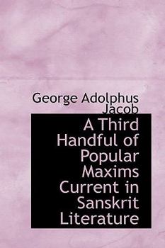 Paperback A Third Handful of Popular Maxims Current in Sanskrit Literature Book