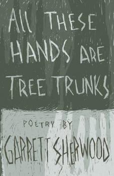 Paperback All These Hands Are Tree Trunks Book