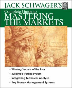 Hardcover Jack Schwager's Complete Guide to Mastering the Markets Book