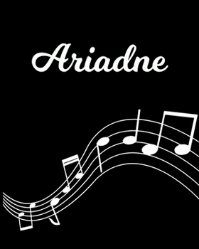Paperback Ariadne: Sheet Music Note Manuscript Notebook Paper - Personalized Custom First Name Initial A - Musician Composer Instrument C Book