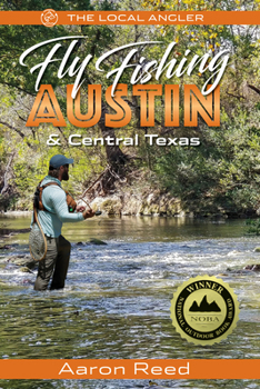 Paperback The Local Angler Fly Fishing Austin & Central Texas Book
