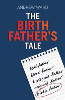 Paperback The Birth Father's Tale. Andrew Ward Book