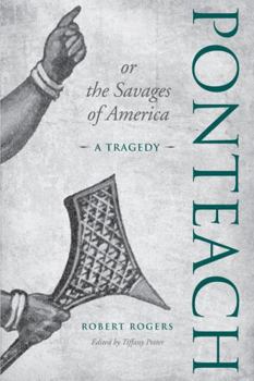 Hardcover Ponteach, or the Savages of America: A Tragedy Book