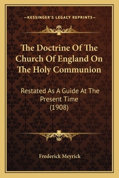 The doctrine of the Church of England on the Holy communion : restated as a guide at the present time 1899 [Leather Bound]