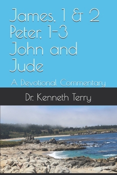 James, 1 and 2 Peter, 1-3 John and Jude: A Devotional Commentary