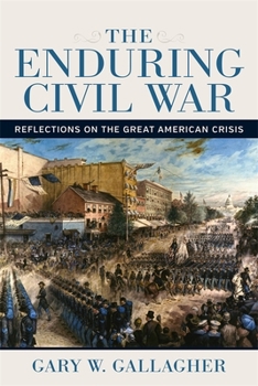 Paperback The Enduring Civil War: Reflections on the Great American Crisis Book