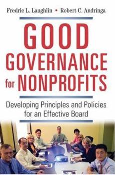 Hardcover Good Governance for Nonprofits: Developing Principles and Policies for an Effective Board Book
