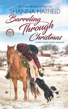 Barreling Through Christmas - Book #4 of the Rodeo Romance