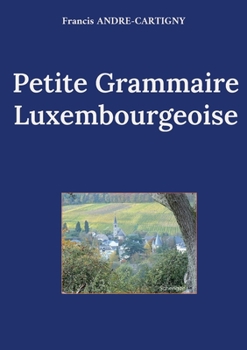 Paperback Petite Grammaire Luxembourgeoise [French] Book