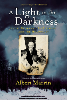 Hardcover A Light in the Darkness: Janusz Korczak, His Orphans, and the Holocaust Book
