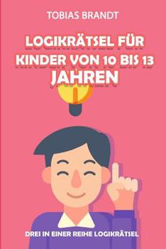 Paperback Logikrätsel für Kinder von 10 bis 13 Jahren: Drei in einer Reihe Logikrätsel [German] Book