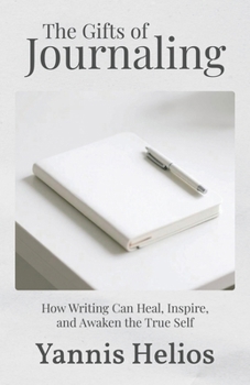 The Gifts of Journaling: Discovering Your True Self