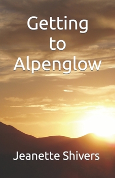Paperback Getting to Alpenglow Book