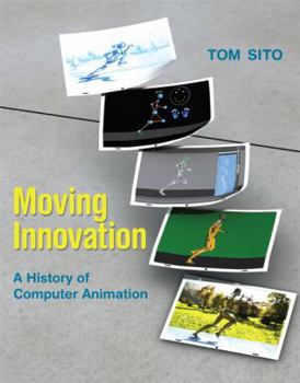 Hardcover Moving Innovation: A History of Computer Animation Book