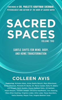Paperback Sacred Spaces (Volume 2): Subtle Shifts for Mind, Body, and Home Transformation Book