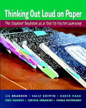 Paperback Thinking Out Loud on Paper: The Student Daybook as a Tool to Foster Learning Book