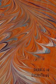 Dabble in Everything : 6x9 Inch College Ruled Notebook, 200-Page, Marble Cover
