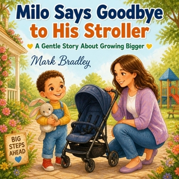 Paperback Milo Says Goodbye to His Stroller: A Gentle Story About Growing Bigger (Milo and Pippin) Book