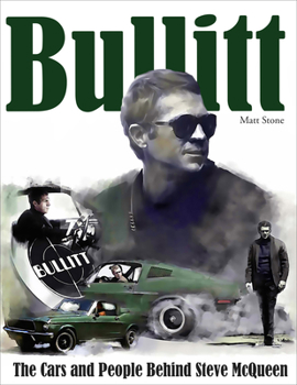 Hardcover Bullitt: The Cars and People Behind Steve McQueen Book