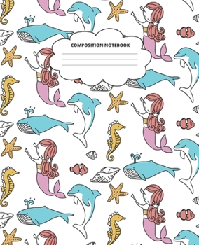 Mermaid Composition Notebook: Blank Lined Cute Notebooks for Girls Teens Kids School Writing Notes Journal (7.5 x 9.25 in)