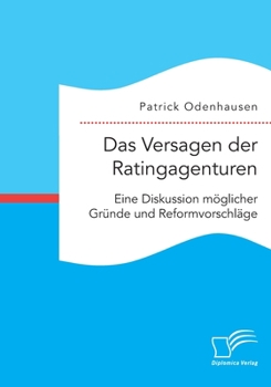 Paperback Das Versagen der Ratingagenturen: Eine Diskussion möglicher Gründe und Reformvorschläge [German] Book