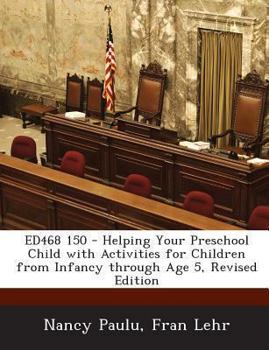 Paperback Ed468 150 - Helping Your Preschool Child with Activities for Children from Infancy Through Age 5, Revised Edition Book
