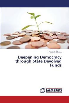 Paperback Deepening Democracy Through State Devolved Funds Book