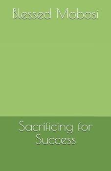 Paperback Sacrificing for Success Book