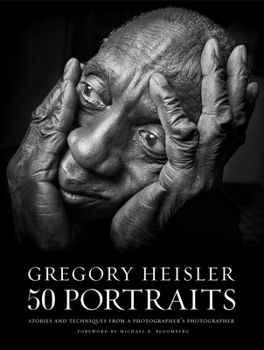 Hardcover Gregory Heisler: 50 Portraits: Stories and Techniques from a Photographer's Photographer Book