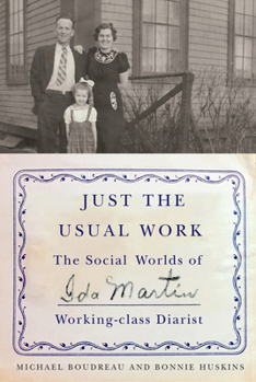 Paperback Just the Usual Work: The Social Worlds of Ida Martin, Working-Class Diarist Book