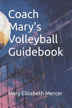 Coach Mary's Volleyball Guidebook