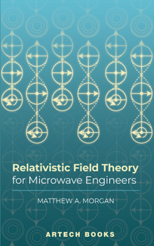 Hardcover Relativistic Field Theory for Microwave Engineers Book