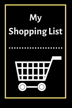 My Shopping List: Checklist Notebook 6x9 Shopping List Planner Organizer, 120 Pages