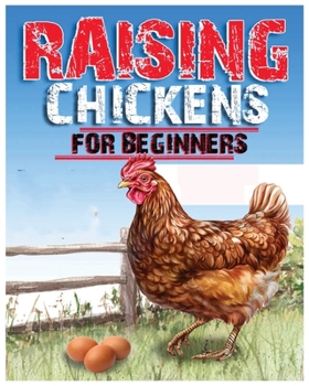 Paperback Raising Chickens for Beginners: An Essential Guide to Starting Your Own Backyard Flock with Confidence Book